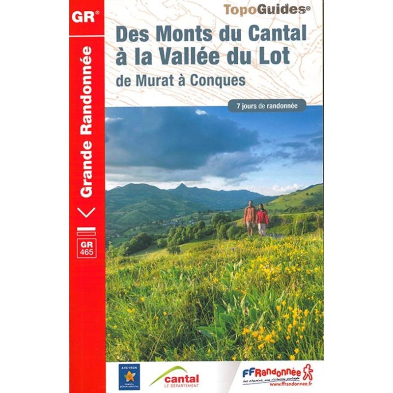 GR 465 - des monts du Cantal à la Vallée du Lot Topoguide