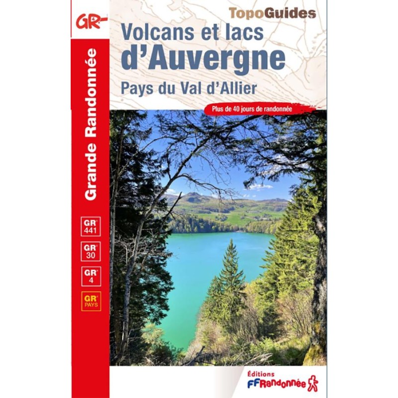 Volcans et lacs d'Auvergne (GR 4, GR 30 et GR 441) Topoguide